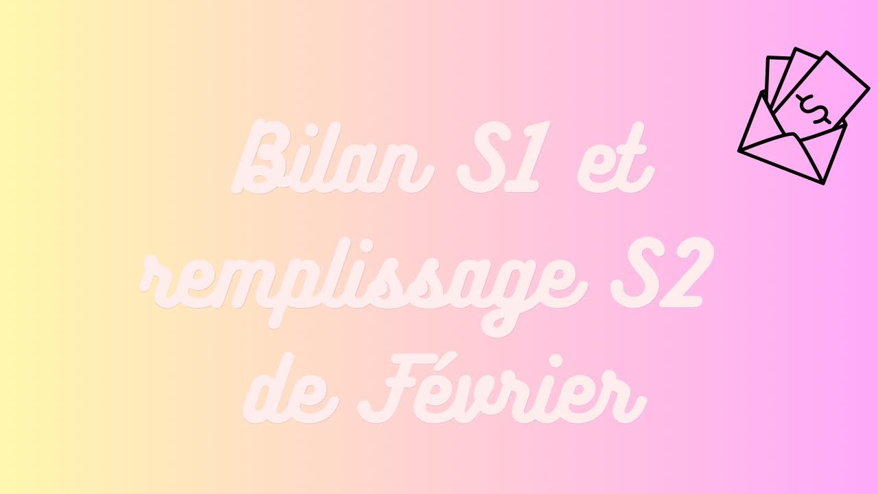 Bilan S1 + remplissage S2 de FÉVRIER 