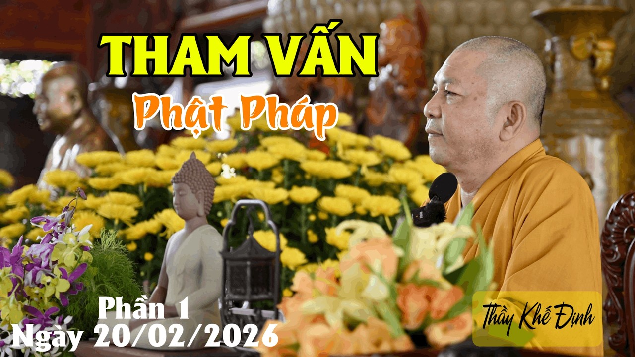 THAM VẤN PHẬT PHÁP (Phần 1) - Thầy Khế Định