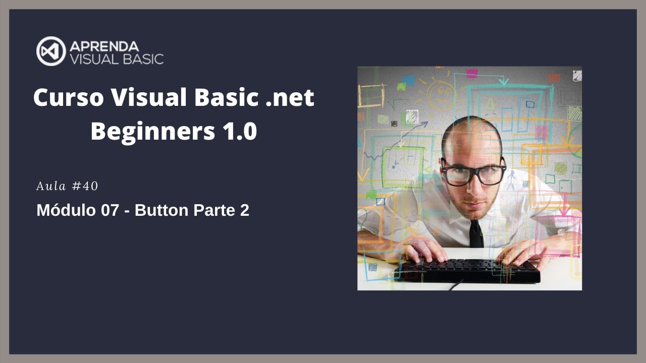 Curso Visual Basic .net Beginners 1.0 - Aula #40 - Button Parte 2 - YouTube