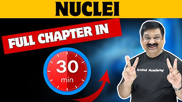 NUCLEI💥 One Shot Video in 30 minutes💥CBSE Class 12 Physics 2024 👉 Subscribe @ArvindAcademy