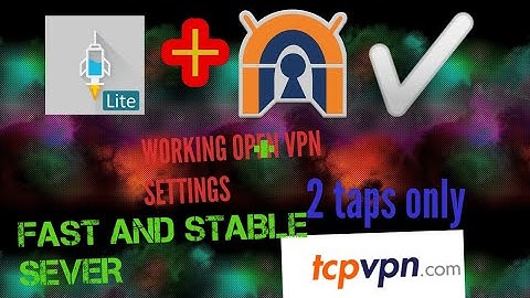 Open vpn hot settings +2 tap connection trick working with data saver