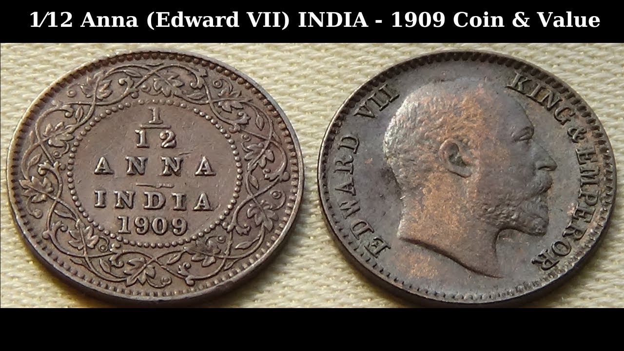 1⁄12 Anna (King Edward VII) INDIA - 1909 Coin & Value