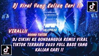 DJ Cikini Ke Gondangdia Remix Viral TikTok Terbaru 2023 Full Bass Yang Kalian Cari !!