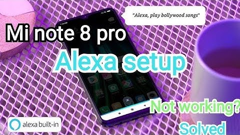 Alexa setup in mi note 8 pro | alexa not working | mi note 8 pro | inbuilt alexa