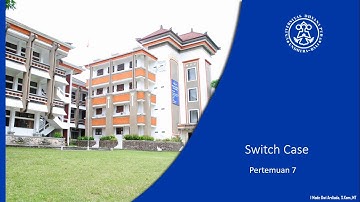 Video Rekaman Pertemuan 7. Switch Case - Algoritma Pemrograman