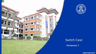 Video Rekaman Pertemuan 7. Switch Case - Algoritma Pemrograman