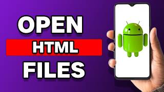 How To Open HTML Files On Android