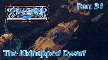 AD&D Spelljammer: The Kidnapped Dwarf — Part 31 — AD&D 2nd Edition Spelljammer Campaign