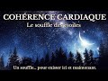 Cohérence Cardiaque Le Souffle Des étoiles Respiration Guidée 5 Min Sous Les Constellations