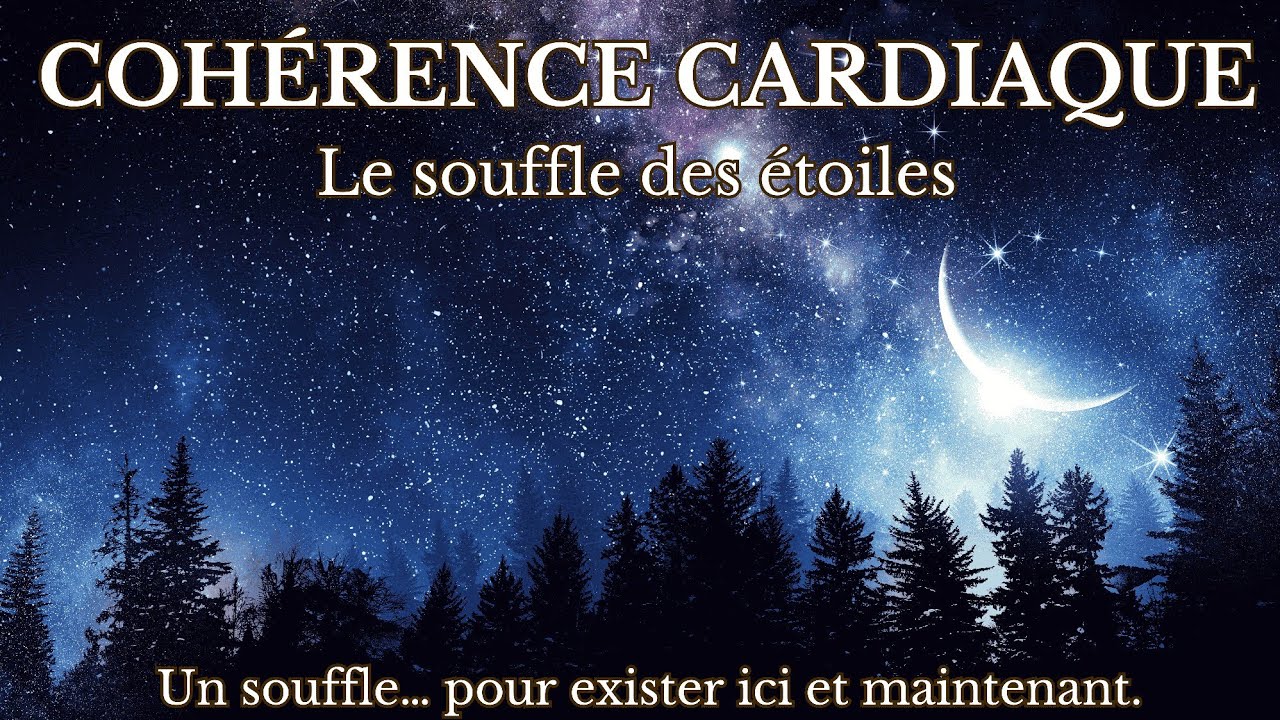 Cohérence cardiaque – Le souffle des étoiles ✨ Respiration guidée 5 min sous les constellations