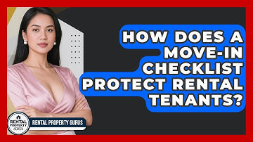How Does A Move-in Checklist Protect Rental Tenants? - Rental Property Gurus