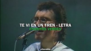 Te ví en un tren - Enanitos Verdes [Letra + Vídeo]