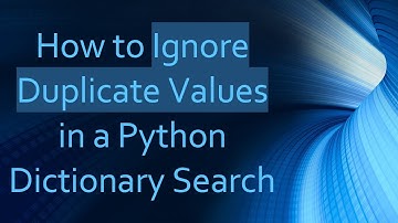 How to Ignore Duplicate Values in a Python Dictionary Search