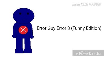 Error Guy Error 3 (Funny Edition)