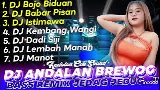 DJ DANGDUT ANDALAN BREWOG - BOJO BIDUAN, BABAR PISAN, ISTIMEWA