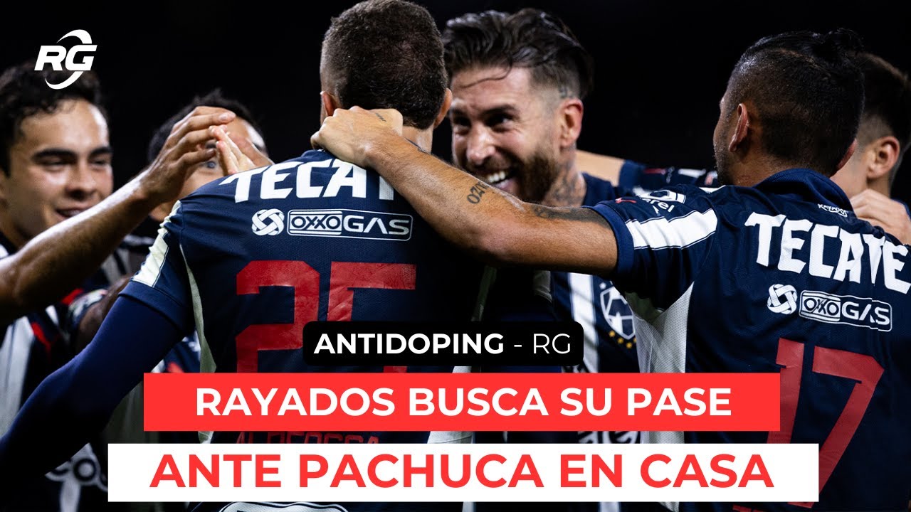 ¡RAYADOS BUSCA SU PASE VS PACHUCA EN EL GIGANTE DE ACERO! - Antidoping ...