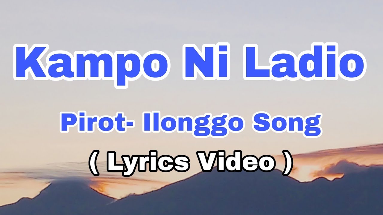 Kampo Ni Ladio By Pirot  Ilonggo Song lyrics