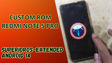 Custom rom redmi note 5 pro android 14 | superiorOS extended