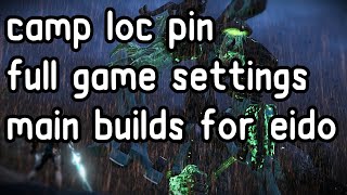 my camp loc pin location, main builds for eido , full game settings | Dante Unbound | Warframe |