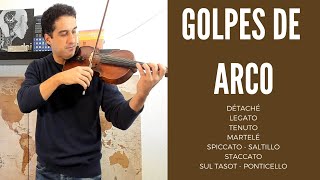 GOLPES DE ARCO: Détaché, Legato, Tenuto, Martelé, Spiccato, Staccato, Sul tasto, Ponticello