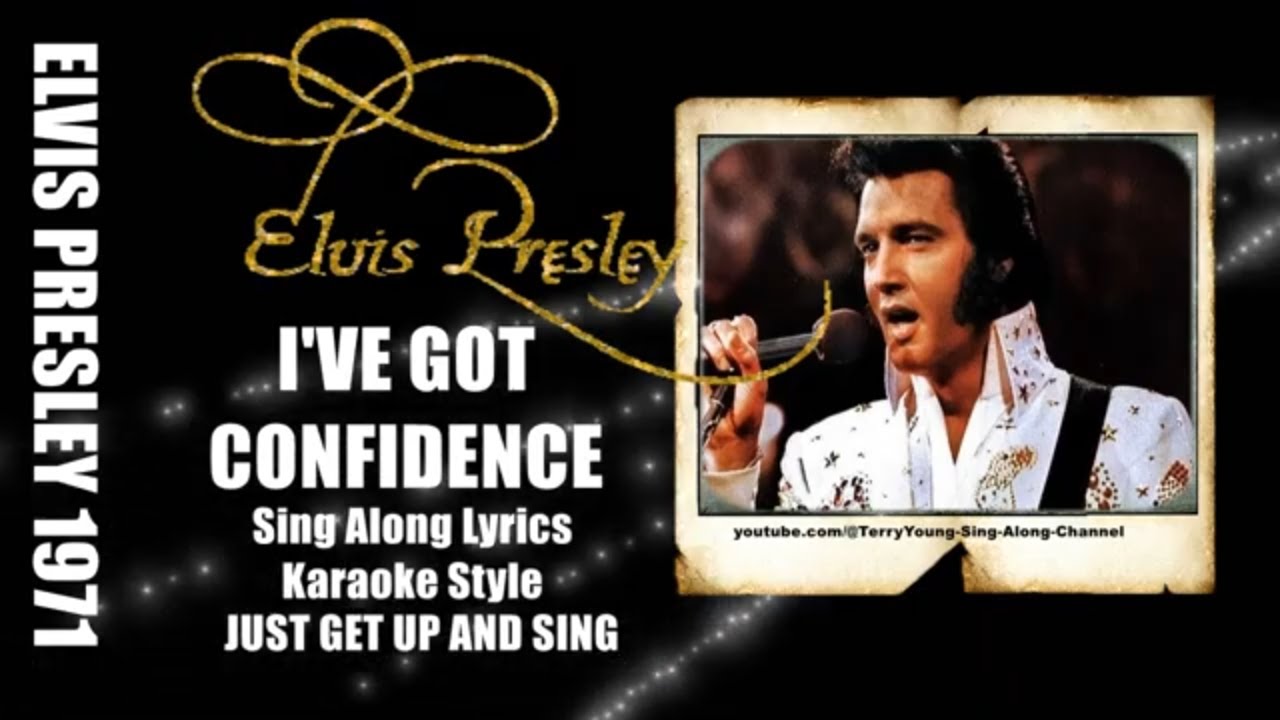 I Ve Got A Woman übersetzung Deutsch Elvis 1971 I've Got Confidence HQ Lyrics - YouTube