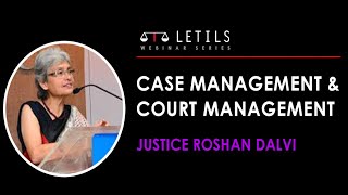 "Case Management & Court Management" | Justice Roshan Dalvi