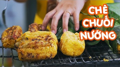 Chè Chuối Nướng | ẨM THỰC ĐƯỜNG PHỐ