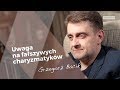 Uwaga na fałszywych charyzmatyków | Grzegorz Bacik