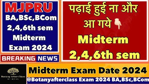 BA,BSc,BCom 2,4,6th sem.Midterm Exam date 2024 | mjpru exam big update
