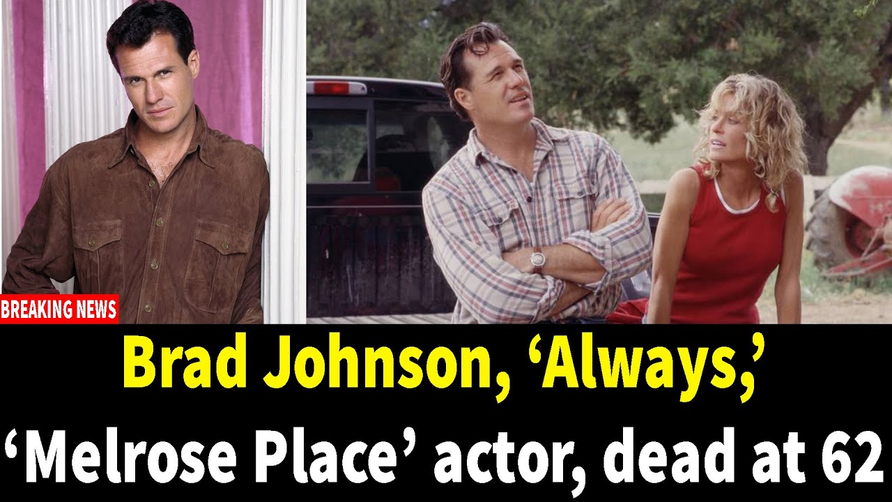 Brad Johnson, ‘Always,’ ‘Melrose Place’ actor, dead at 62 YouTube