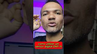 Utilizando o Arduino e o SENSOR DHT-11 Para medir a temperatura e humidade do ar gastando pouco?