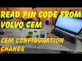 Read Pin Code From Volvo Cem,  Volvo Cem Configuration Change