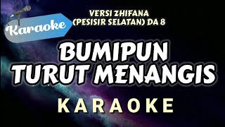 [Karaoke] Bumi pun turut menangis (VERSI ZHIFANA PESISIR SELATAN DA 8)