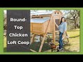 Roundtop chicken loft coop tour  roost  root