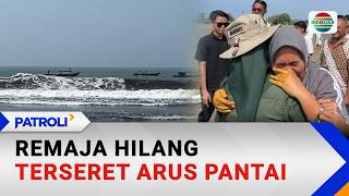 Remaja Hilang Terseret Arus Pantai Patroli