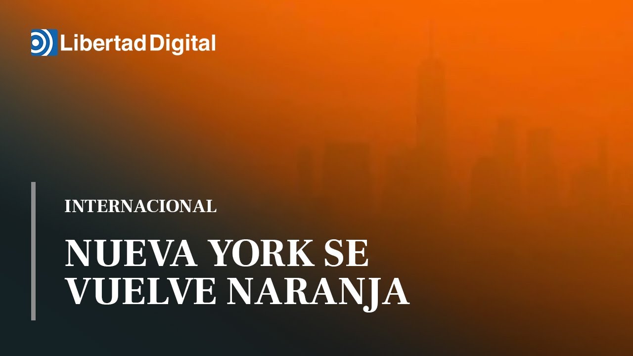 El cielo de Nueva York se vuelve naranja tras los incendios en Canadá ...
