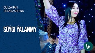 Güljahan Beknazarowa - Söýgi ýalanmy | 2020