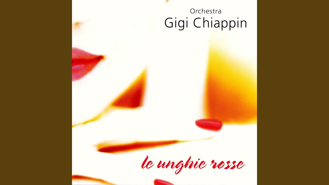 orchestra gigi chiappin le unghie rosse