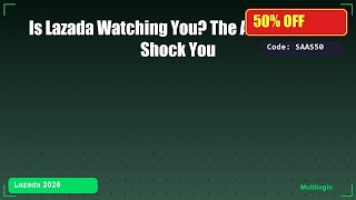 Is Lazada Watching You The Answer May Shock You