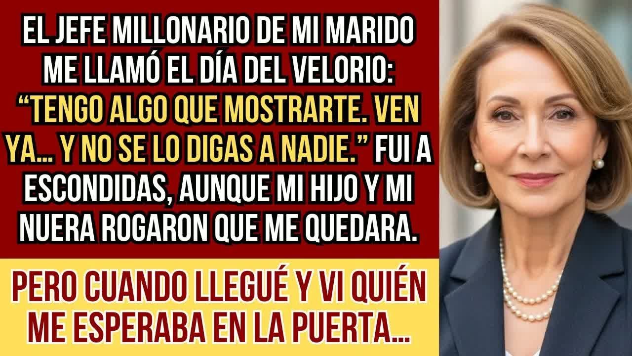 HISTORIAS REALES  El día del entierro de mi marido su jefe millonario me llamó： “NECESITAS ver e