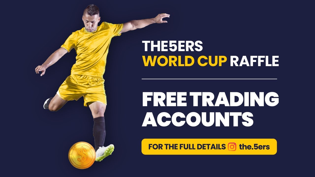 Work Raffle World Cup The5ers World Cup Raffle - 81 Free Trading Accounts - All Traders Can ...