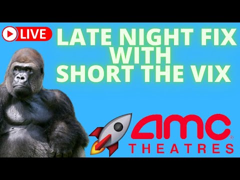 AMC LATE NIGHT FIX WITH SHORT THE VIX (And Special Guests) - EVERYONE STAY CALM