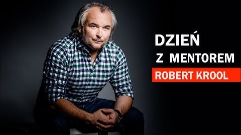 Dzień z mentorem, Robert Krool