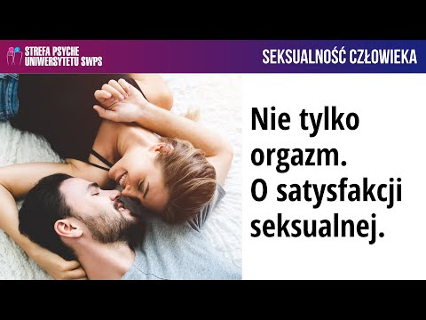 Nie tylko orgazm - o satysfakcji seksualnej – Andrzej Gryżewski