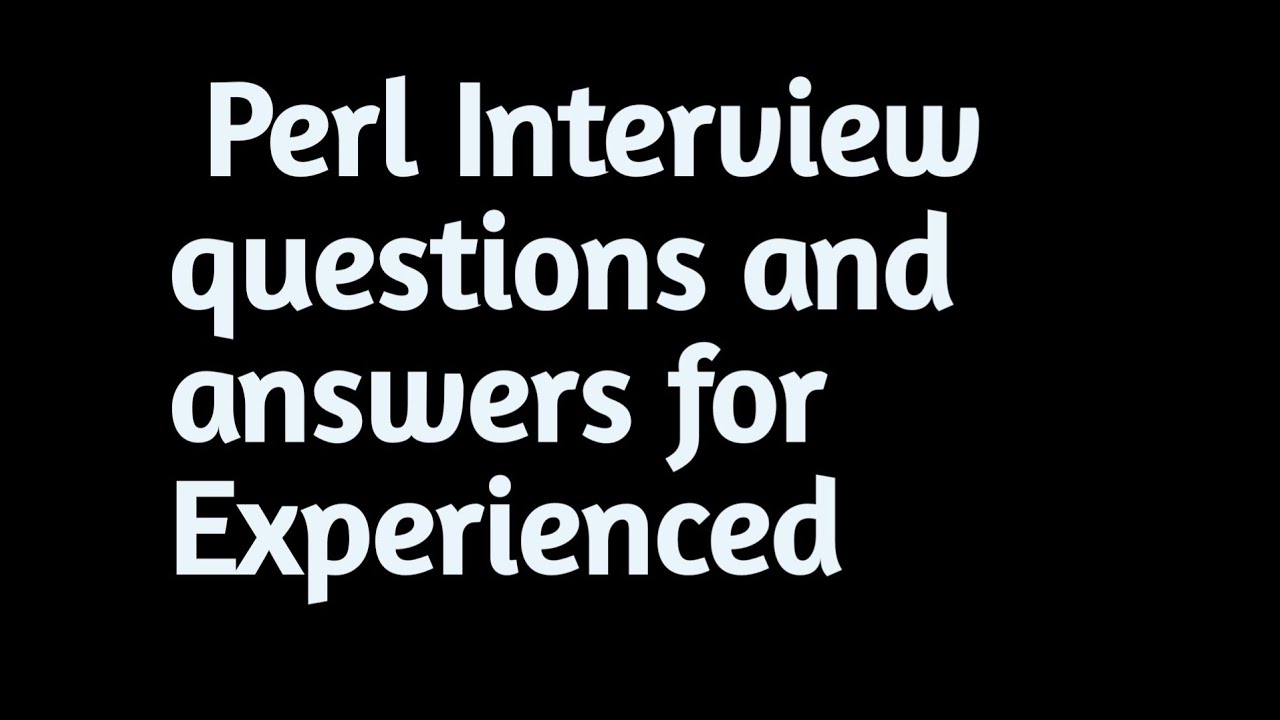 Perl Interview Questions and Answers for Experienced - YouTube