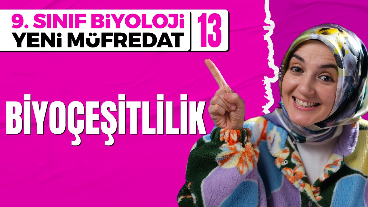 Biyoçeşitlilik - 13 | 9. Sınıf Biyoloji (Maarif Modeli, Yeni Müfredat)