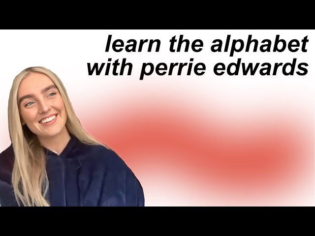 learn the alphabet with perrie edwards class=