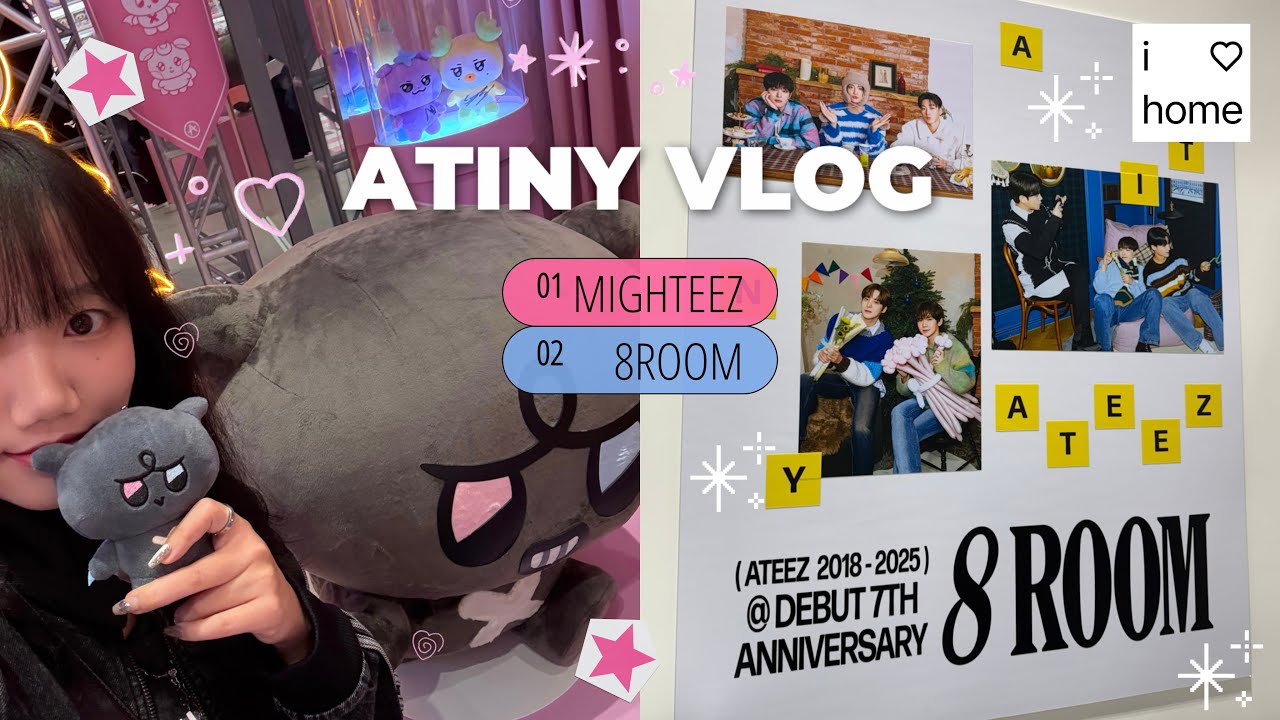 [ATINY VLOG] 라인프렌즈 Mighteez 마이티즈 팝업 🩷 | 에이티즈 7주년 팝업 8ROOM🏠 | 종호 생카 🧸 🥳 | 에이티니링 💍✨ | 에이티니로그 | 영부인로그 ★