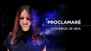 Esperanza de Vida – Proclamaré (Videoclip Oficial)