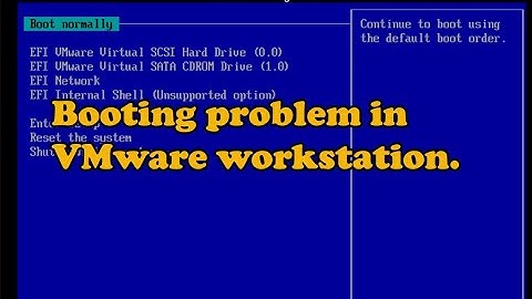 How to fix booting problem in VMware workstation